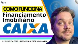 Financiamento Imobiliário CAIXA - Tudo que Você Precisa Saber