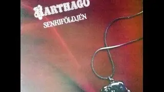 Karthago - Senkiföldjén - teljes album LP 1984