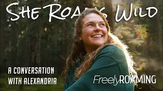 Van Life Stories With Alexandria of @SheRoamsWild // Freely Roaming Podcast