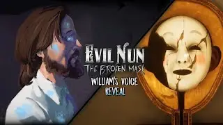 Evil Nun The Broken Mask: William's Voice Reveal 😱