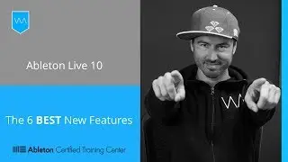 The 6 BEST New Features in Ableton Live 10 - [In Depth Tutorial]