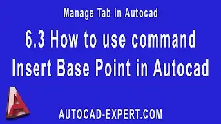 6.3 How to use command Insert Base Point in Autocad. For Beginners.