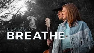 BREATHE | Escape to the mountains with this exciting new Country song | THE W DUO ♫