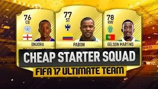 FIFA 17 CHEAP STARTER SQUAD BUILDER! | FIFA 17 ULTIMATE TEAM