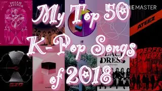 My Top 50 K-Pop Songs of 2018