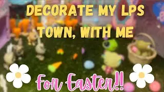 Decorate my LPS TOWN *with me* for EASTER!!