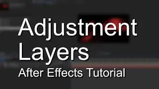 Adjustment Layers - After Effects Explained