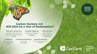 Carbon Markets 2.0: Will 2024 be a Year of Redemption?​ | GenZero Climate Summit 2024 | 16 April