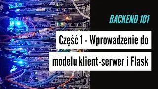 Backend 101: Część 1 - Wprowadzenie do modelu klient-serwer i Flask