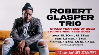 ROBERT GLASPER TRIO : BLUE NOTE TOKYO 2022 trailer