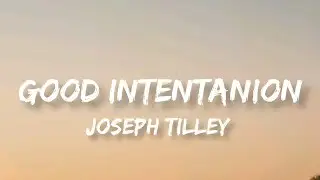 Good Attention | Joseph Tilley | Lyrics Video