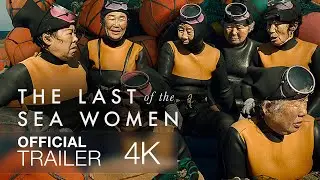 The Last of the Sea Women - Official Trailer (2024)