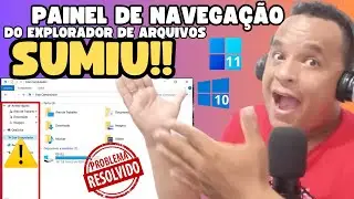 Painel de navegação do explorador de arquivos sumiu (Resolvido)