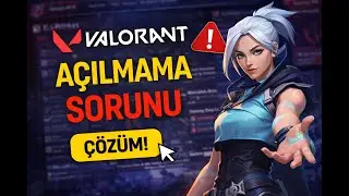 Valorant Açılmama Sorunu %100 Çözüm