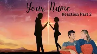 Your Name Reaction Part 2