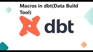 Macros in dbt(Data Build Tool)