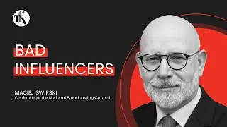 "Bad Influencers": Interview with the Chairman of the National Broadcasting Council, Maciej Świrski