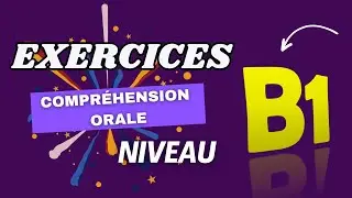Ne Rate Pas Ces Exercices de Compréhension Orale B1 ! 🎧