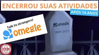 Site OMEGLE encerra suas atividades, após 14 anos.