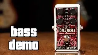 Electro Harmonix Tone Corset Bass Demo