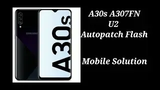 A30s A307fn u2 autopatch flashing