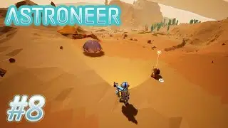 Astroneer #8 - Галастропод Стилгар