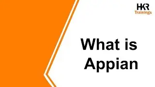 Appian Tutorial | What is Appian | Appian for Beginners | Appian Training | Appian - HKR Trainings