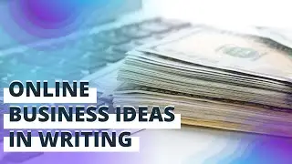 9 Writing & Editing Online Businesses You Can Start in 2021 (make money online 2021)