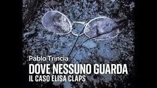 Dove nessuno guarda - Docuserie HD Prima parte