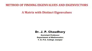 Eigenvalues and Eigenvectors of a Matrix