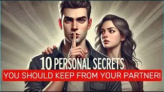10 Personal Secrets You Should Keep From Your Partner  | Stories and Stories plus!