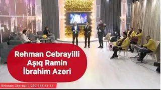 Rehman Cebrayilli Aşıq Ramin İbrahim Azeri Dunya Şeyri Canli Canli 0508588414 Serxan Şikaroğlu Resad