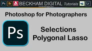 Photoshop for Photographers - Video 053 – Selections – The Polygonal Lasso Tool