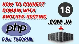 How to Connect Domain with another Hosting | PHP Tutorials | Ch - 18