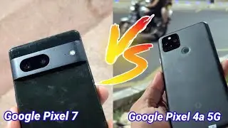Google Pixel 7 vs Google Pixel 4a 5G || Camera Comparison