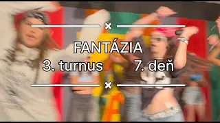 Fantázia 2024 - 3. turnus - 7. deň