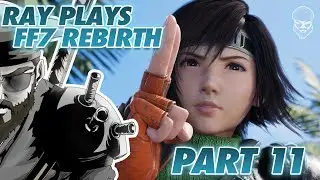 RAY PLAYS Final Fantasy VII REBIRTH Part 11 - Sponsored by Square Enix!