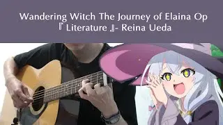 Wandering Witch The Journey of Elaina OP - Literature - Reina Ueda - Fingerstyle Guitar Cover