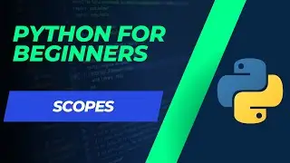 Python tutorial for beginners 13. Scopes