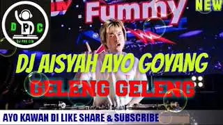 DJ AISYAH AYO GOYANG||MAIMUNAH AYO GOYANG||GELENG GELENG||MALAM INI KITA HAPPY HAPPY||TERBARU 2019||