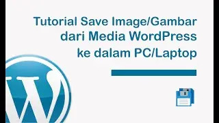 Tutorial Save Image dari Media WordPress