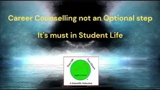 Career Counselling - It's Must, not Optional Step