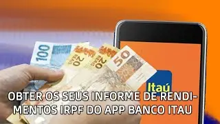 Como Obter Informe Rendimentos do App do Itau