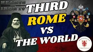 Third Rome Russia VS The World: Total Domination! | HOI4 Country Guides