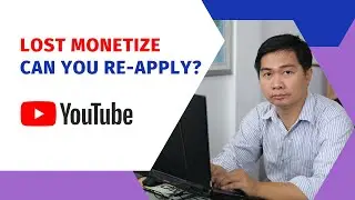 Lost Monetize in Youtube - Can you re-apply?