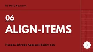 Flexbox Dersleri -6- Align Items