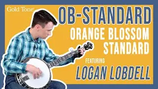 Logan Lobdell Demonstrates the Orange Blossom Standard | OB-Standard