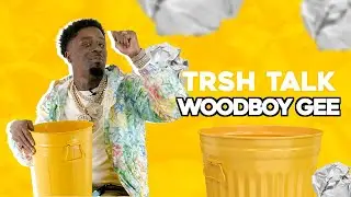 Woodboy Gee Talks His Love For Freaky Women, Going To Jail & More! | TRSH Talk Interview