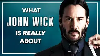 What JOHN WICK Is Really About