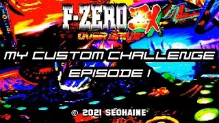 F-Zero ZX Overdrive - My Custom Challenge! Episode 1 (This was pretty hard)